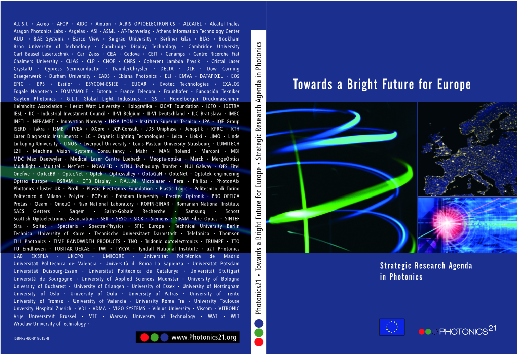 Towards a Bright Future for Europe Fogale Nanotech • FOM/AMOLF • Fotona • France Telecom • Fraunhofer • Fundación Tekniker Gayton Photonics • G.L.I