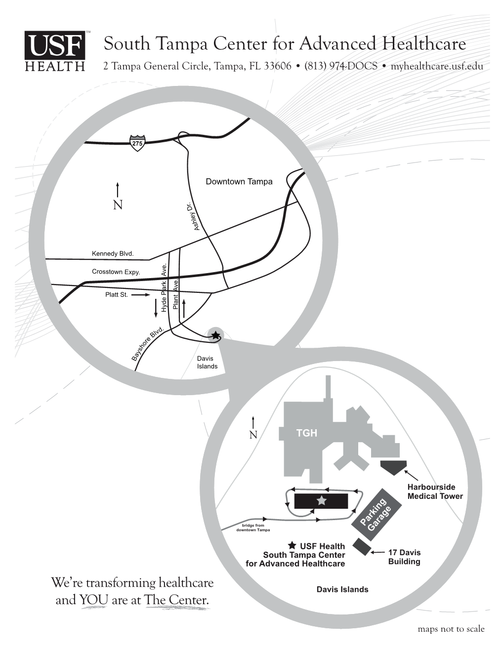 South Tampa Center for Advanced Healthcare 2 Tampa General Circle, Tampa, FL 33606 • (813) 974-DOCS • Myhealthcare.Usf.Edu