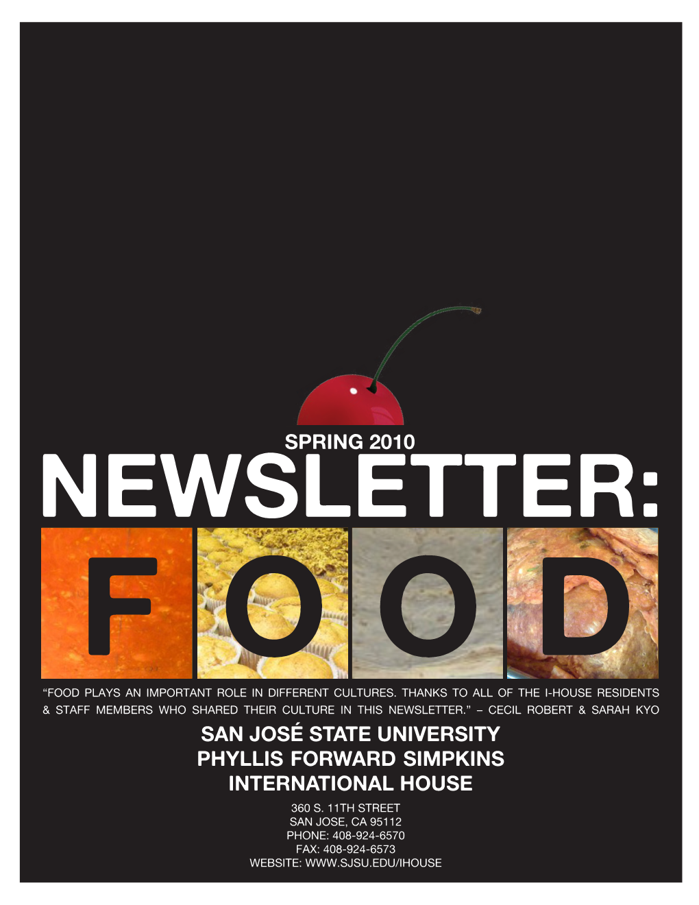 Spring 2010 Newsletter: F O O D “Food Plays an Important Role in Different Cultures