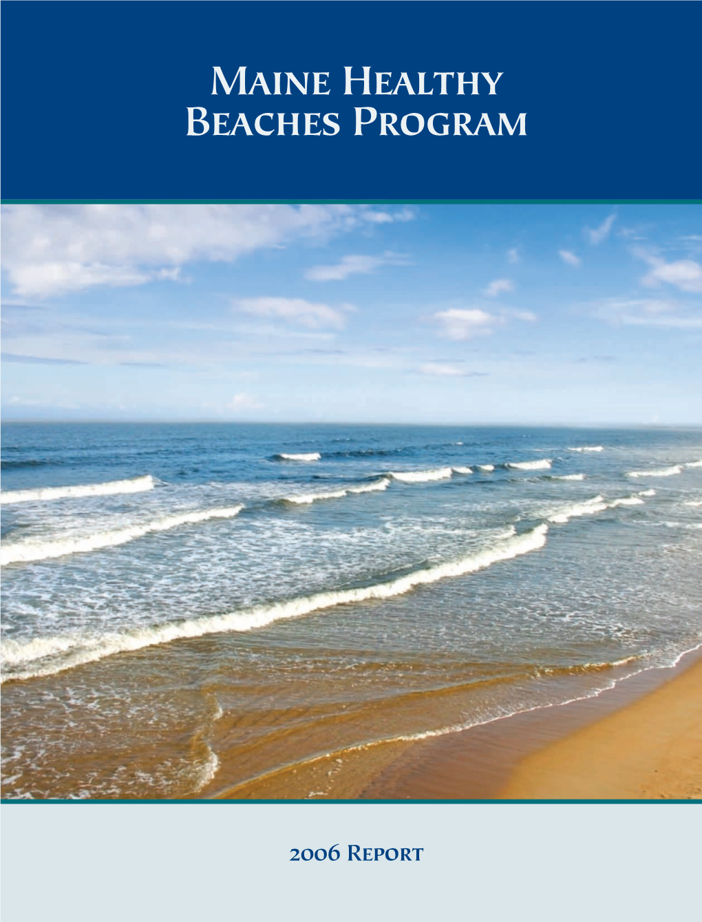 Maine Healthy Beaches Program Experienced 147 Advisories and Closures on 44 Beaches in 2006