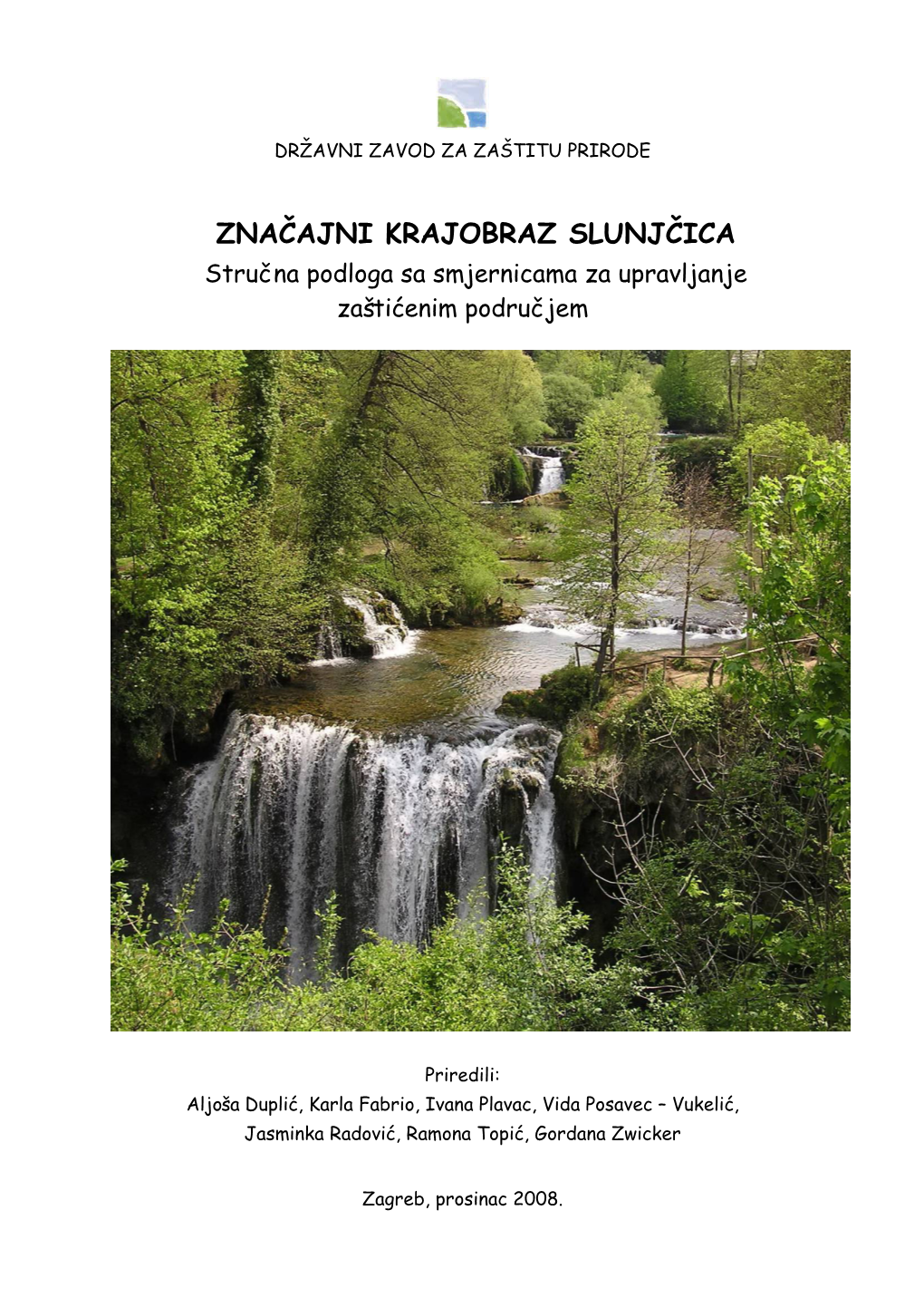 ZNAČAJNI KRAJOBRAZ SLUNJČICA Stručna Podloga Sa Smjernicama Za Upravljanje Zaštićenim Područjem