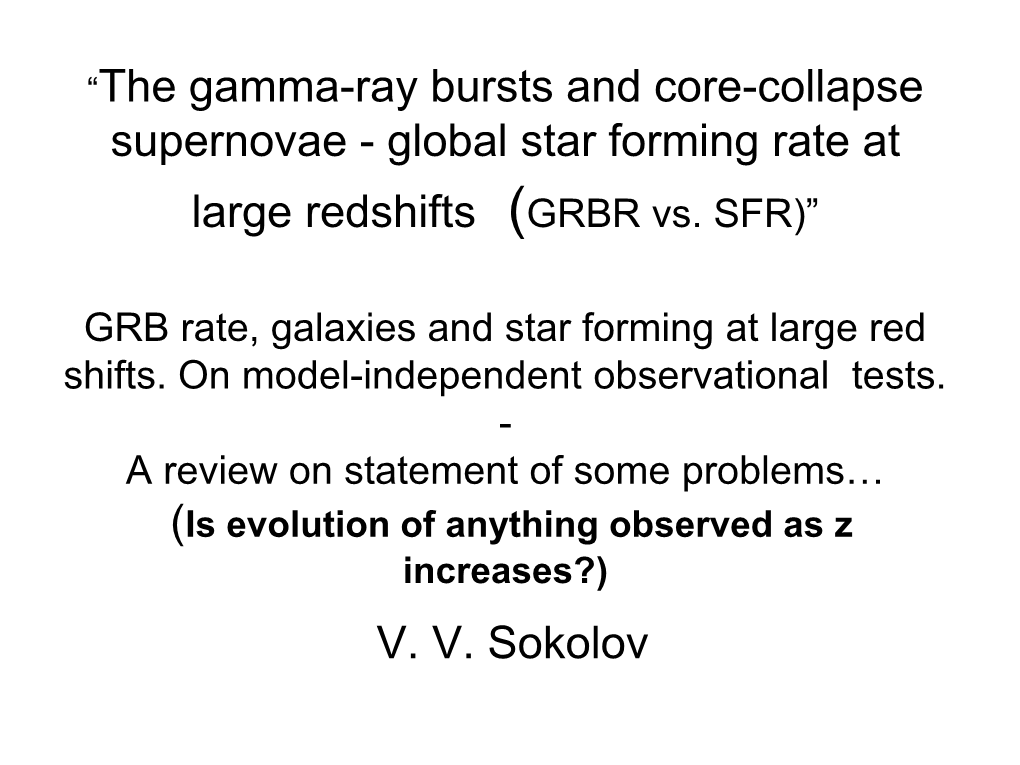 “The Gamma-Ray Bursts and Core-Collapse Supernovae - Global Star Forming Rate at Large Redshifts (GRBR Vs