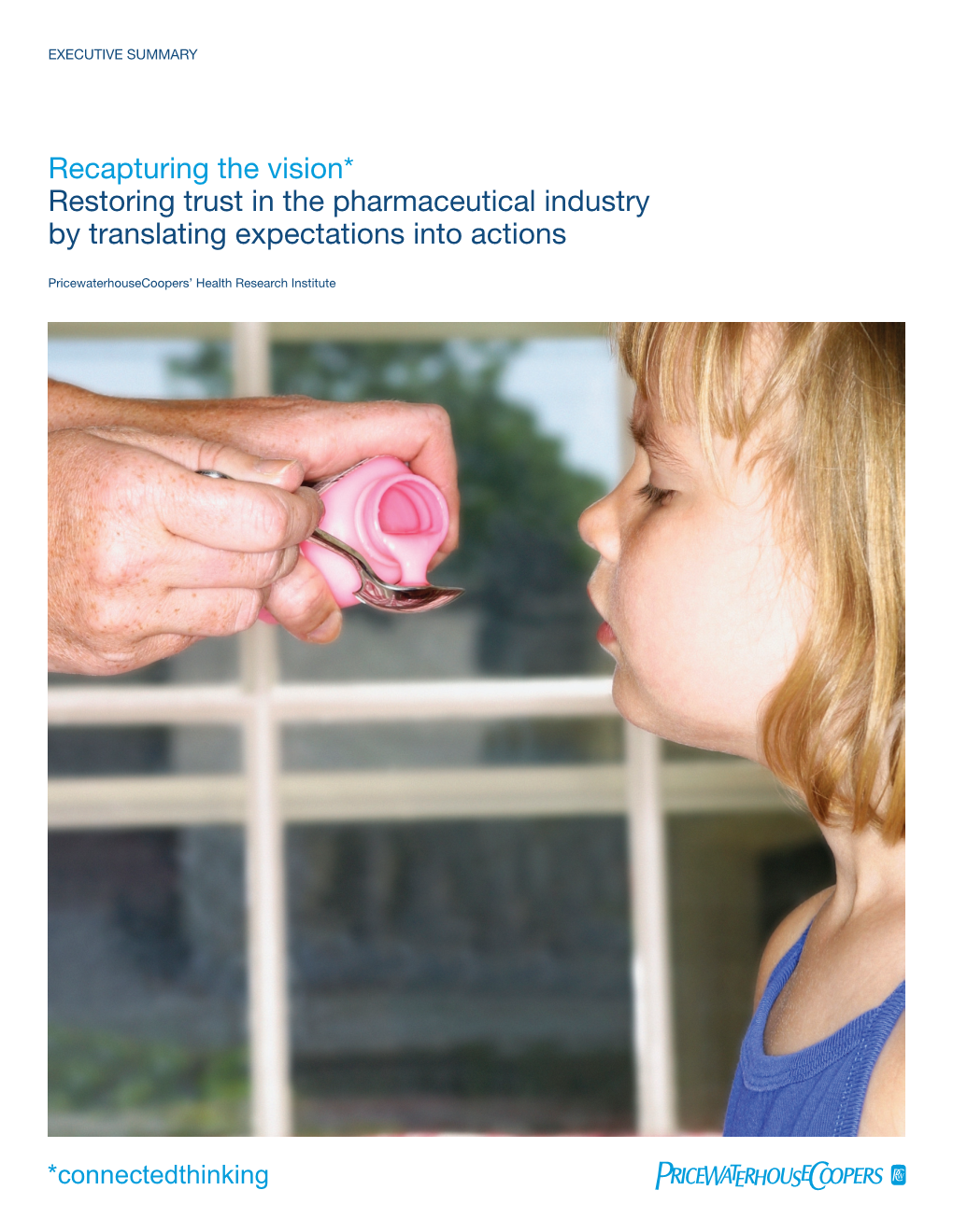 Recapturing the Vision* Restoring Trust in the Pharmaceutical Industry by Translating Expectations Into Actions