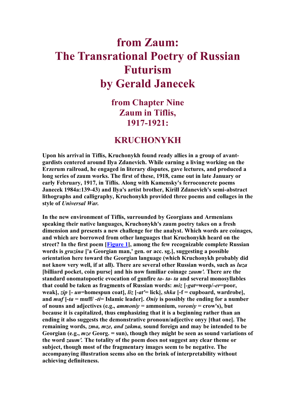 From Zaum: the Transrational Poetry of Russian Futurism by Gerald Janecek from Chapter Nine Zaum in Tiflis, 1917-1921: KRUCHONYKH