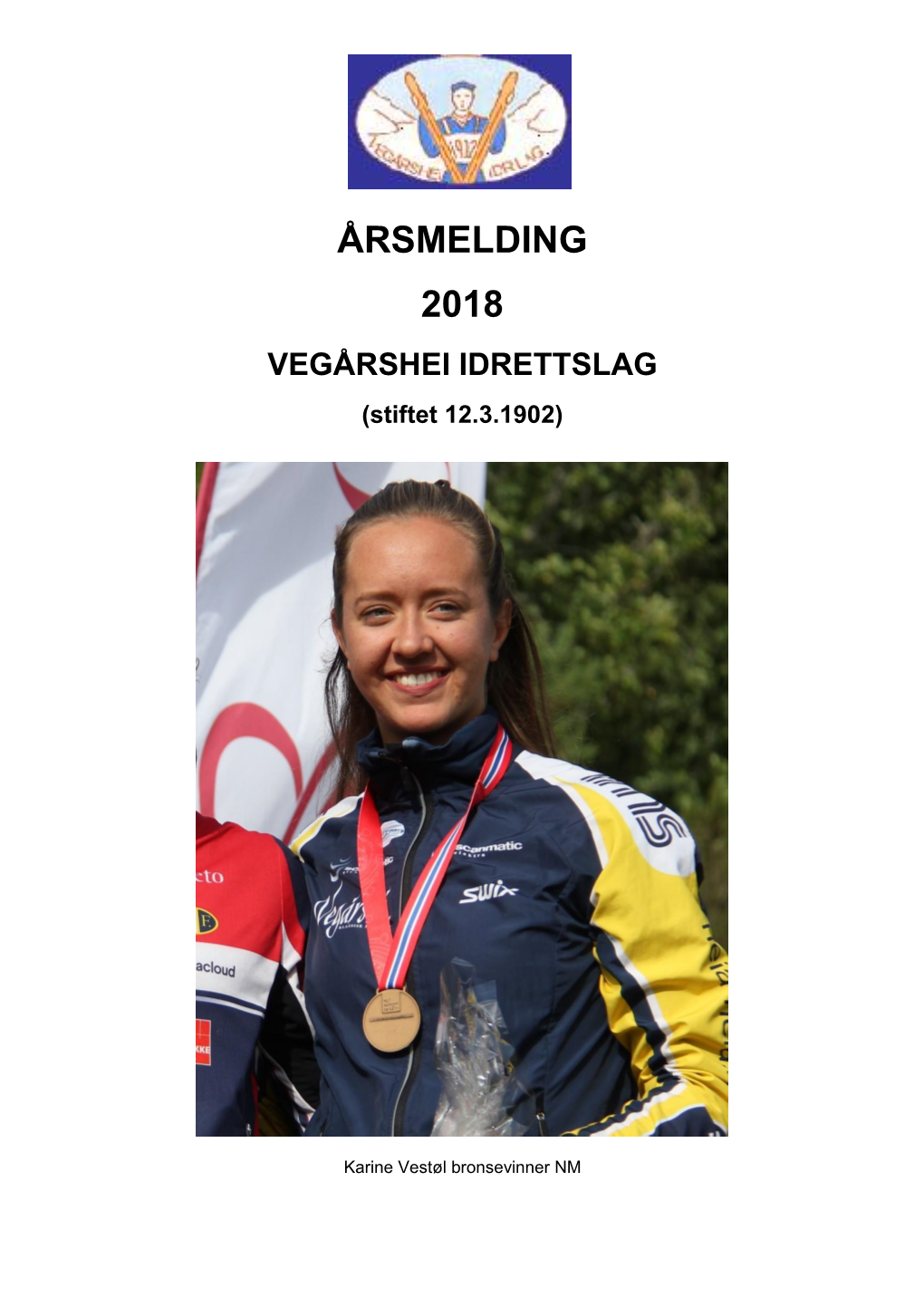 ÅRSMELDING 2018 VEGÅRSHEI IDRETTSLAG (Stiftet 12.3.1902)