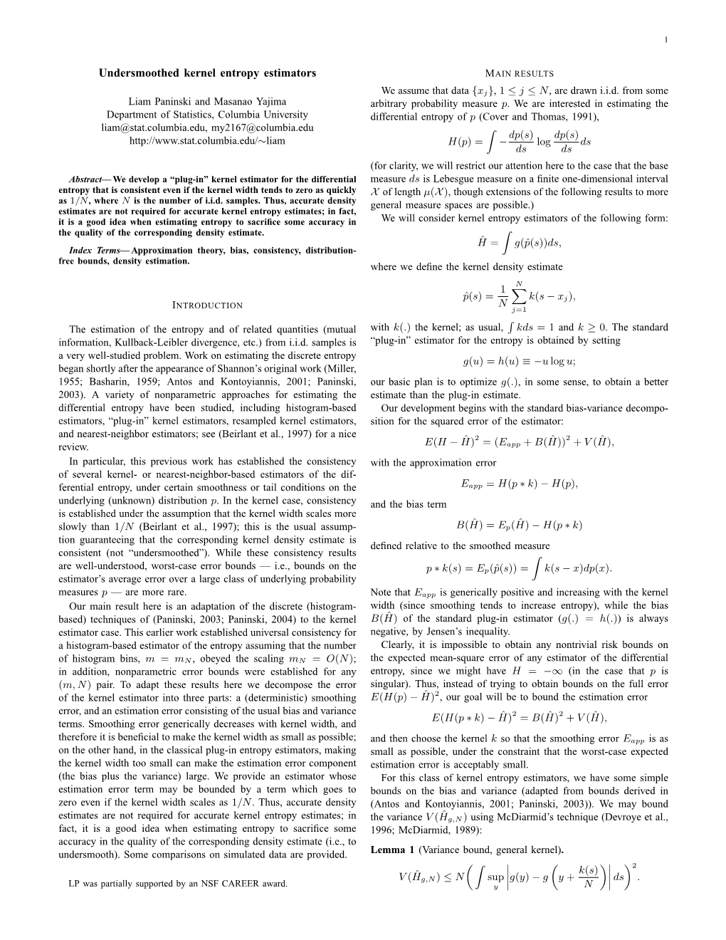 Undersmoothed Kernel Entropy Estimators MAIN RESULTS