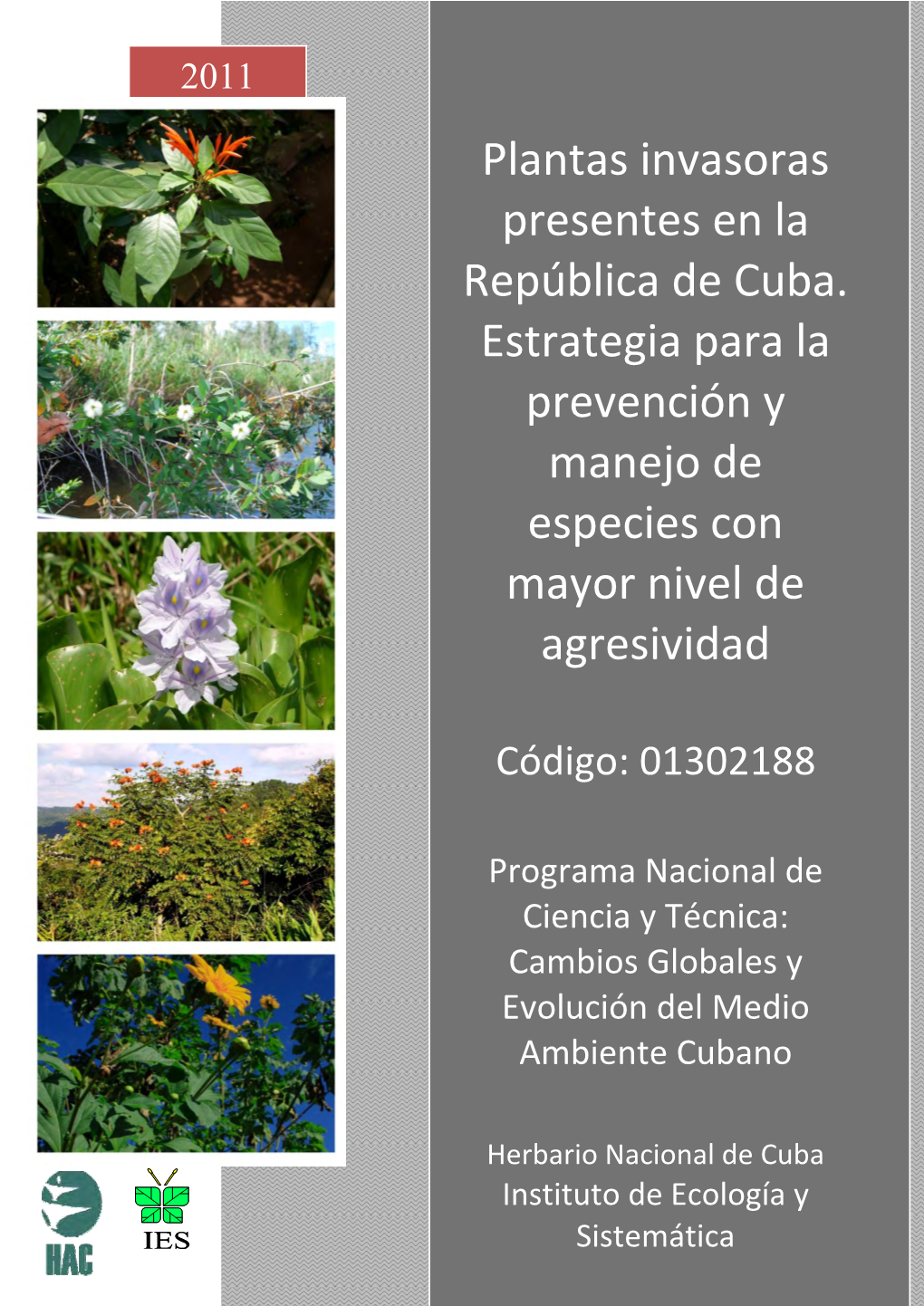 Plantas Invasoras Presentes En La República De Cuba. Estrategia Para La Prevención Y Manejo De Especies Con Mayor Nivel De Agresividad