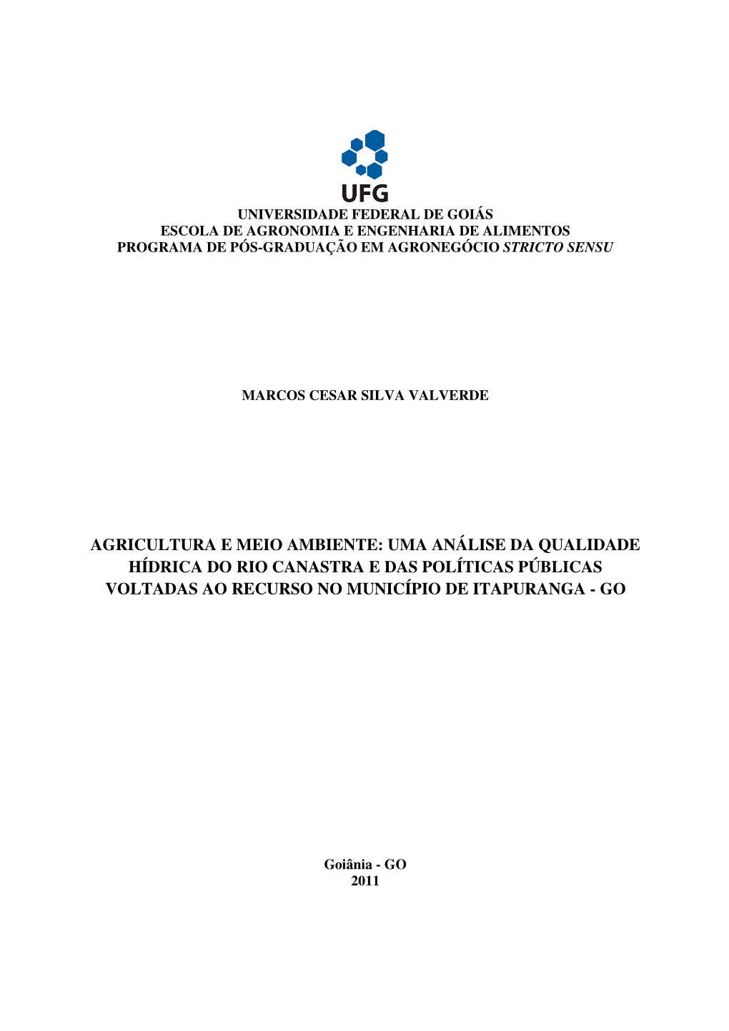 Agricultura E Meio Ambiente: Uma Análise Da Qualidade Hídrica Do Rio Canastra E Das Políticas Públicas Voltadas Ao Recurso No Município De Itapuranga - Go