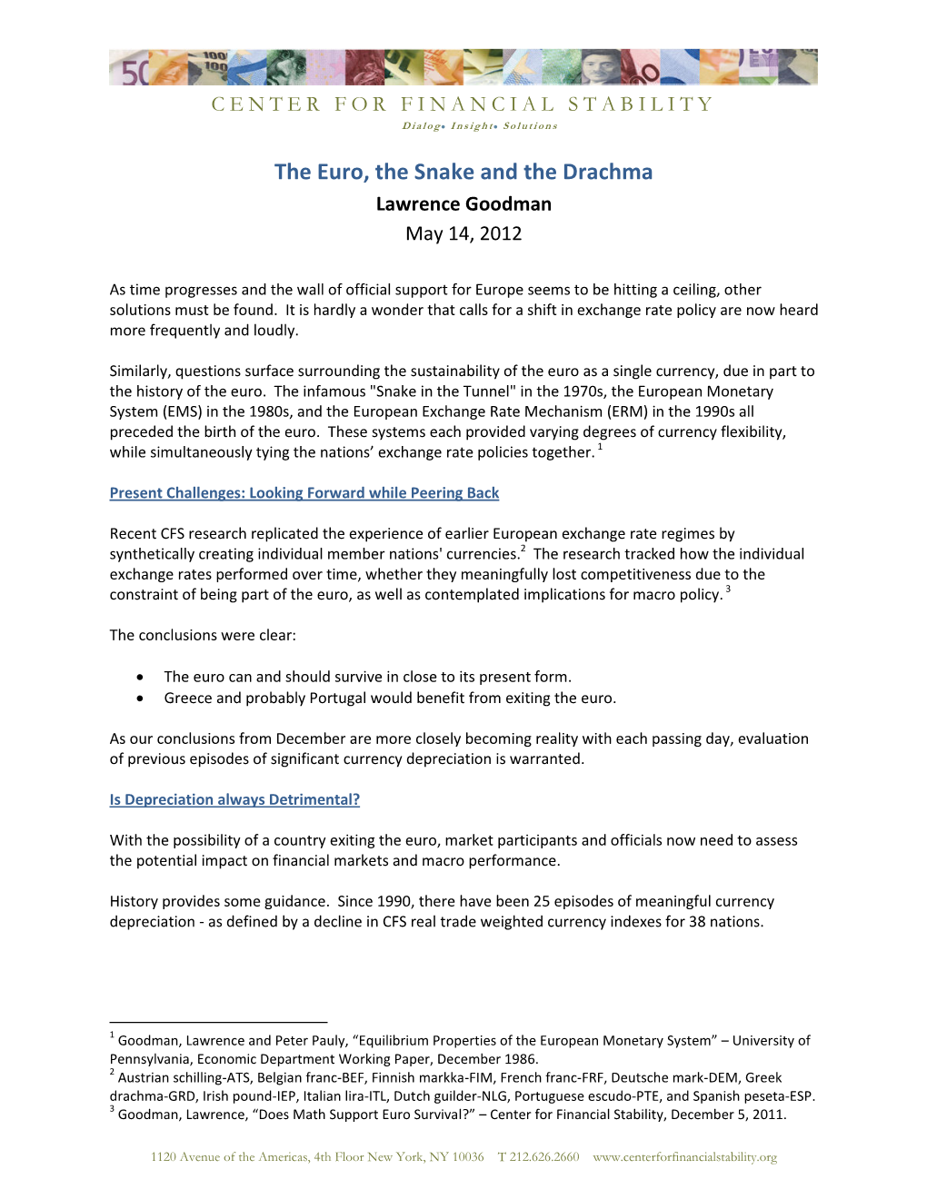 The Euro, the Snake and the Drachma Lawrence Goodman May 14, 2012