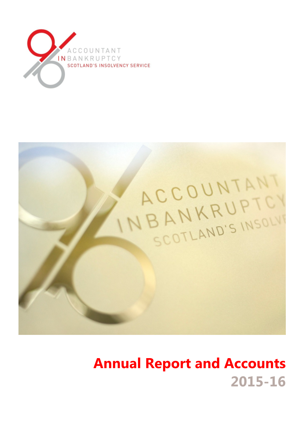 Accountant in Bankruptcy (Aib) Annual Report and Accounts 2015-16