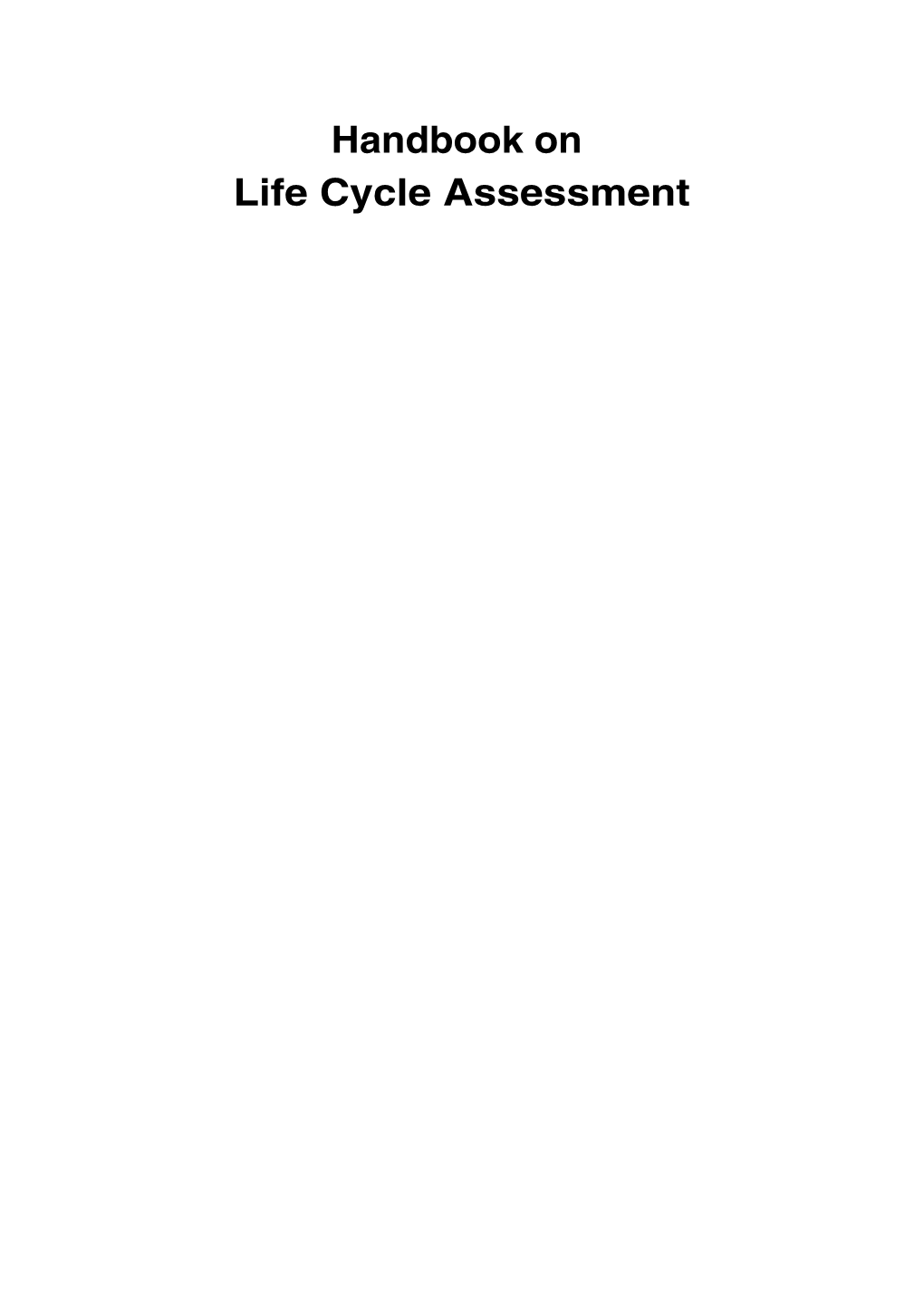 Handbook on Life Cycle Assessment ECO-EFFICIENCY in INDUSTRY and SCIENCE