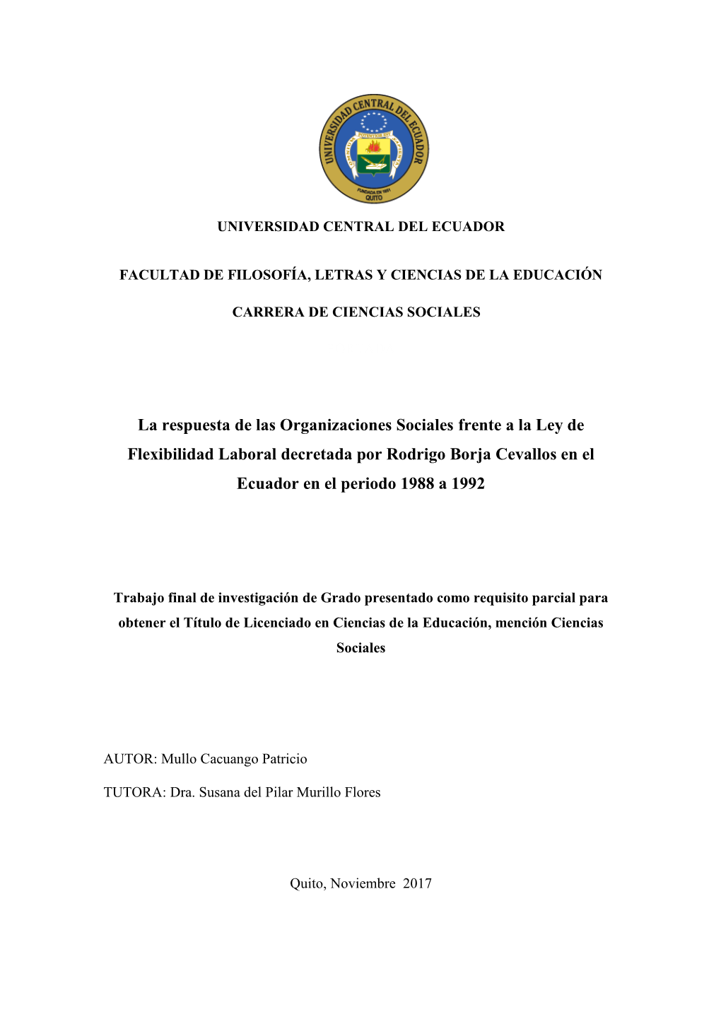 La Respuesta De Las Organizaciones Sociales Frente a La Ley De Flexibilidad Laboral Decretada Por Rodrigo Borja Cevallos En El Ecuador En El Periodo 1988 a 1992