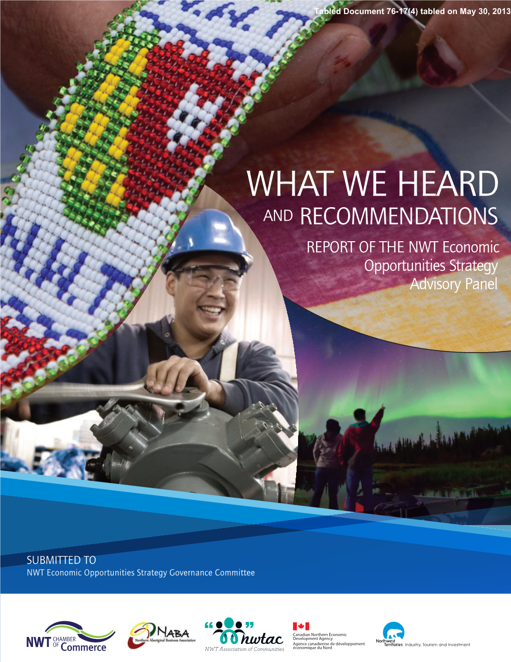 WHAT WE HEARD and RECOMMENDATIONS REPORT of the NWT Economic Opportunities Strategy Advisory Panel