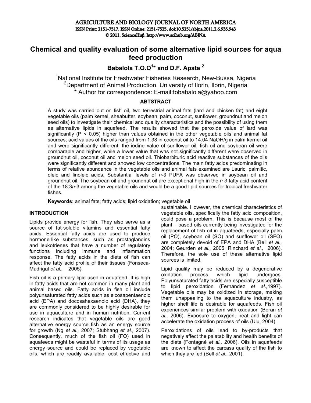 Chemical and Quality Evaluation of Some Alternative Lipid Sources for Aqua Feed Production Babalola T.O.O1* and D.F