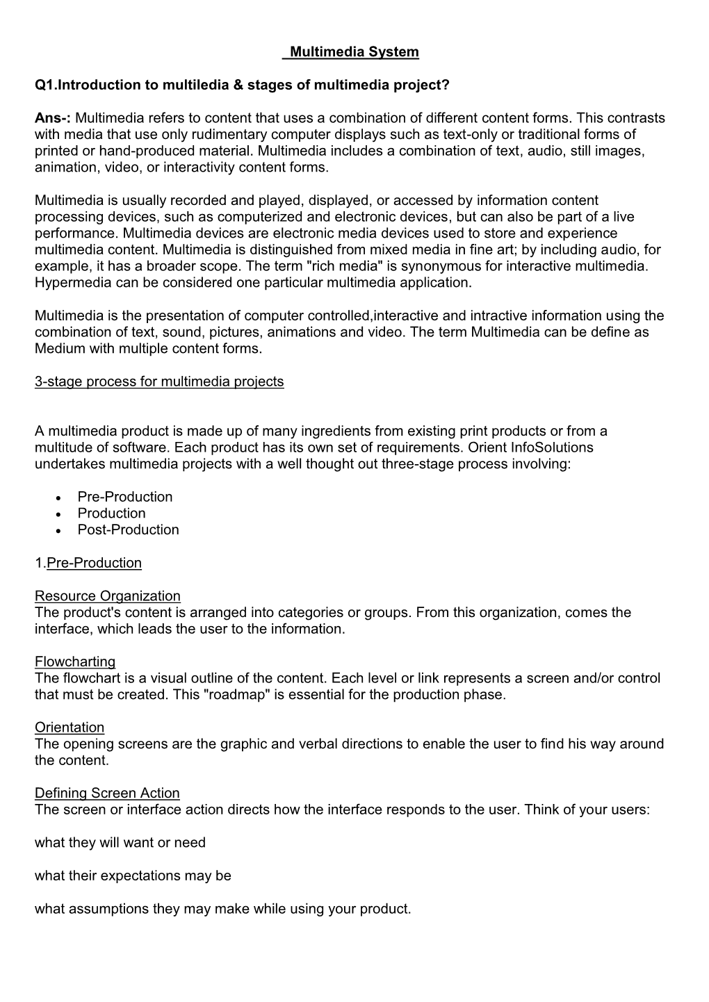 Multimedia System Q1.Introduction to Multiledia & Stages of Multimedia Project? Ans-: Multimedia Refers to Content That Uses