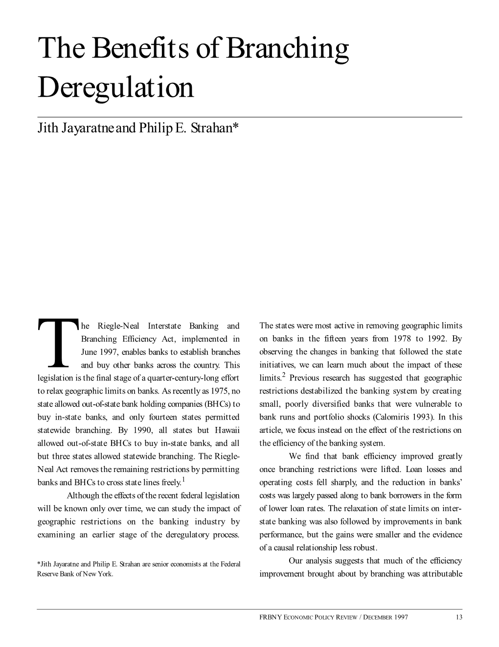 The Benefits of Branching Deregulation