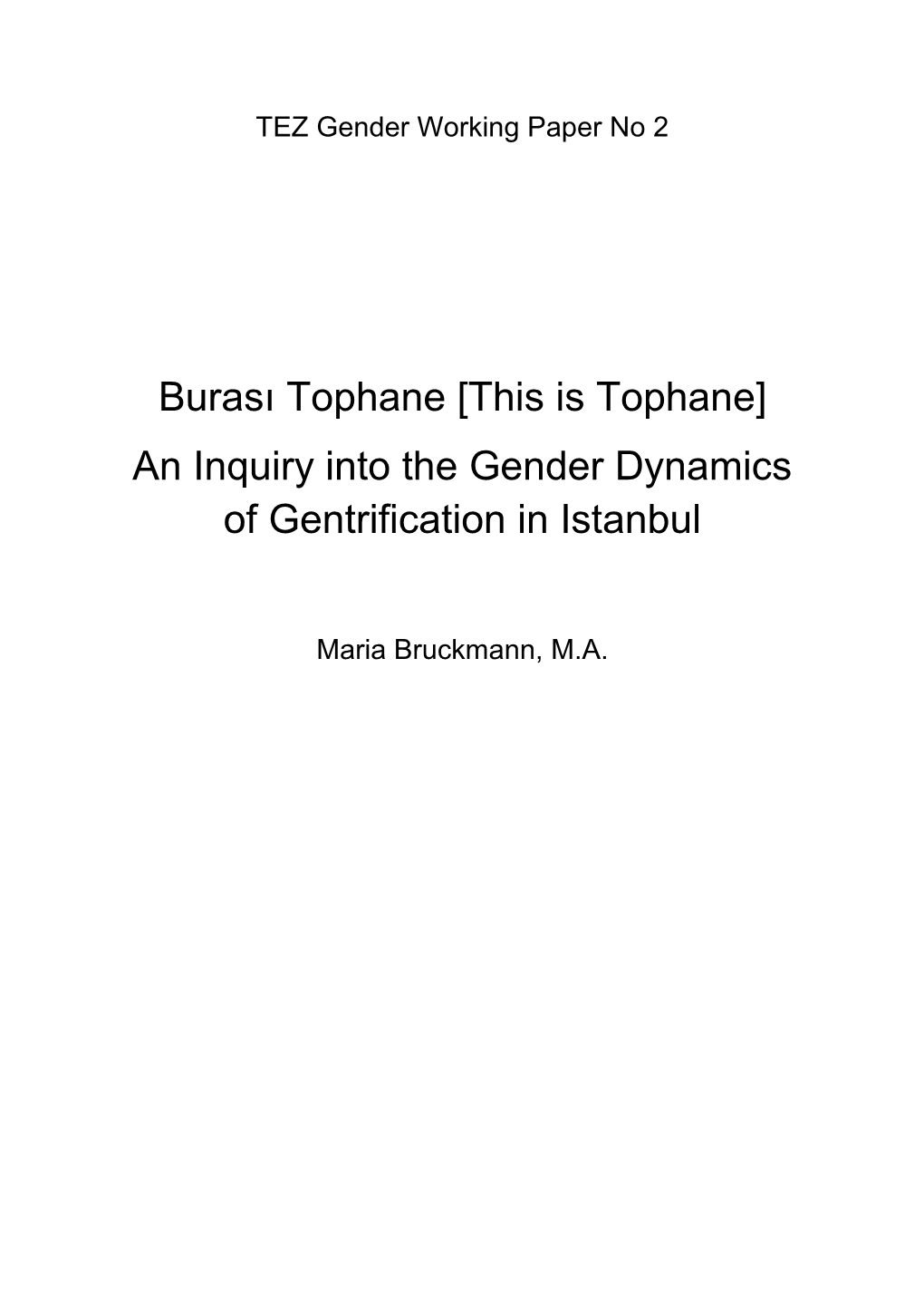 Burası Tophane [This Is Tophane] an Inquiry Into the Gender Dynamics of Gentrification in Istanbul