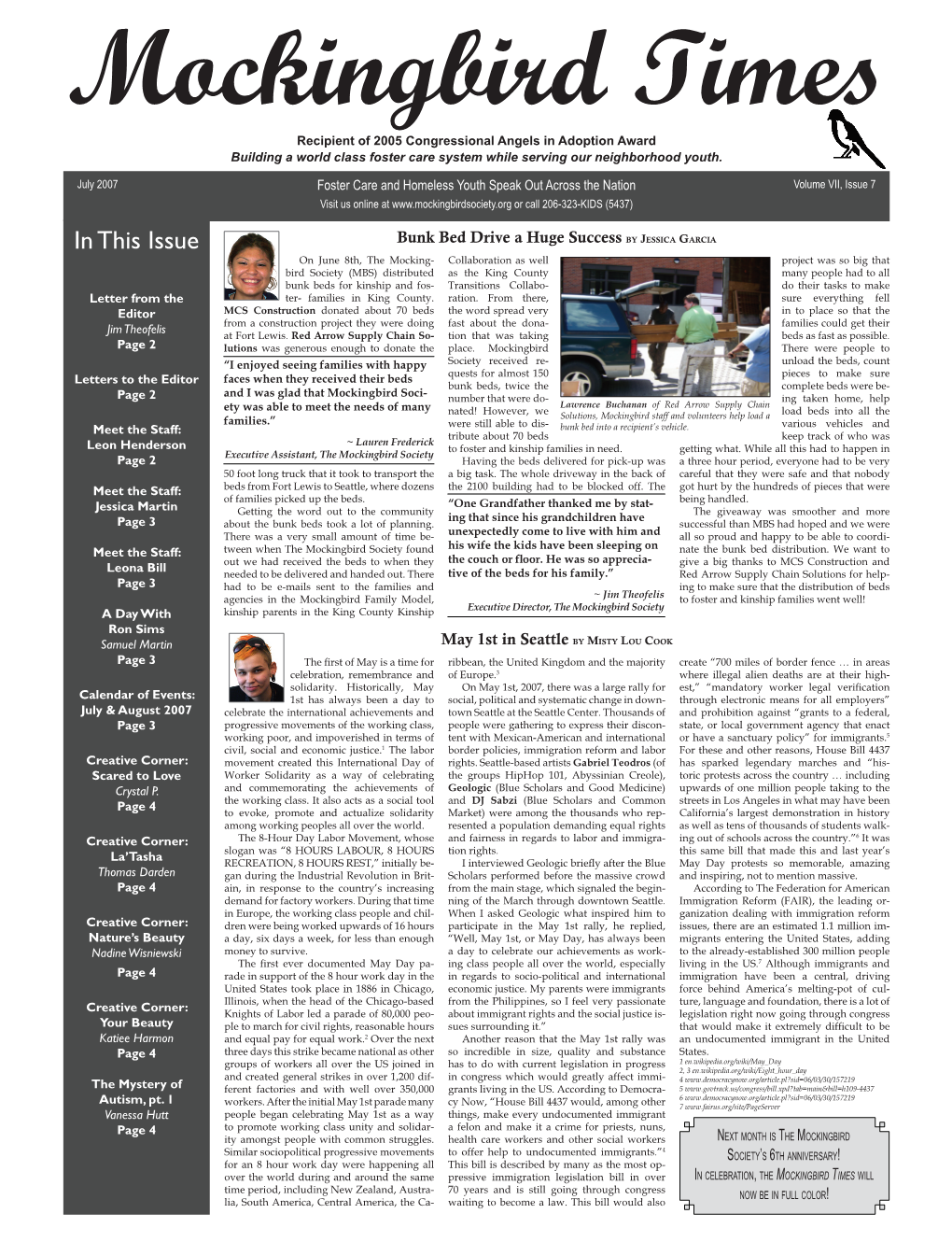 July 2007 Foster Care and Homeless Youth Speak out Across the Nation Volume VII, Issue 7 Visit Us Online at Or Call 206-323-KIDS (5437)