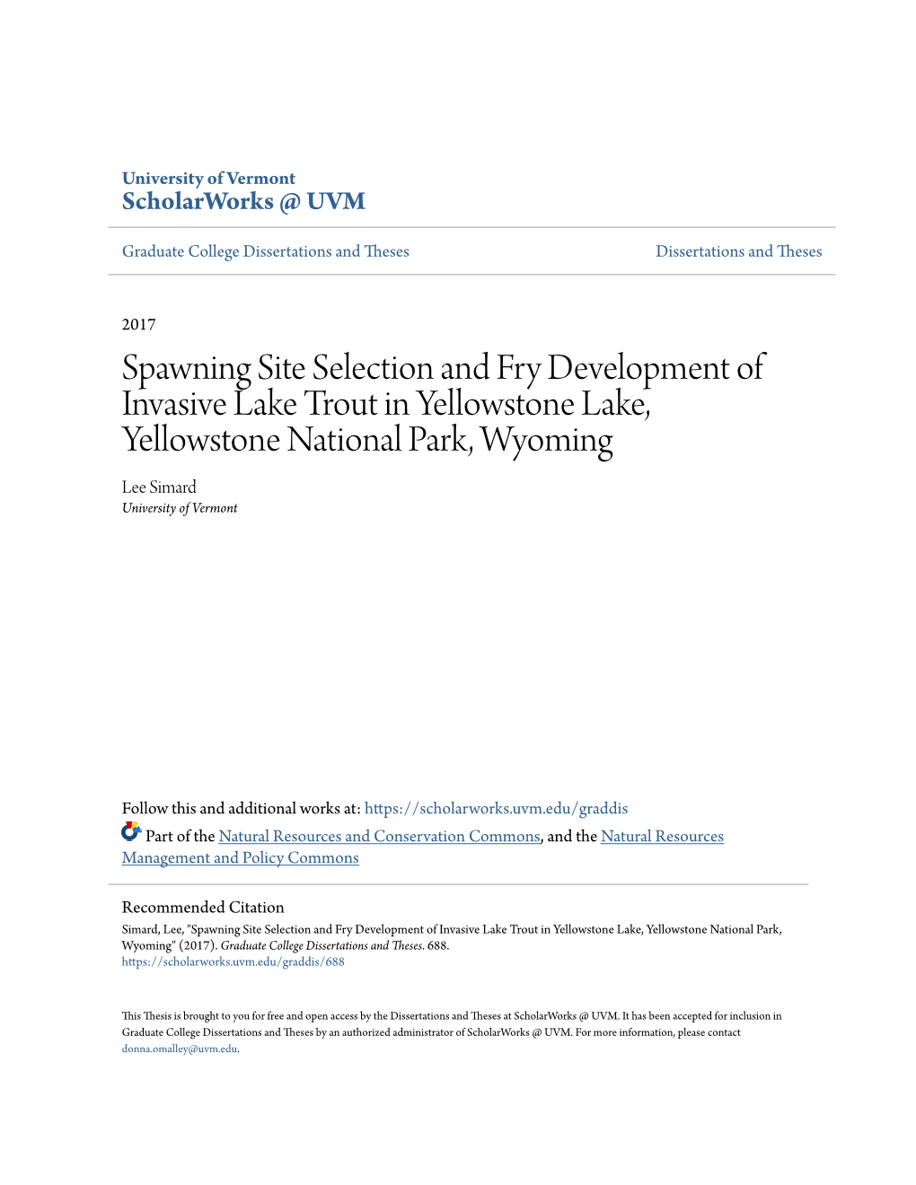 Spawning Site Selection and Fry Development of Invasive Lake Trout in Yellowstone Lake, Yellowstone National Park, Wyoming Lee Simard University of Vermont