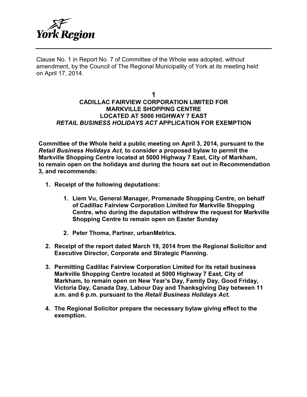 Cadillac Fairview Corporation Limited for Markville Shopping Centre Located at 5000 Highway 7 East Retail Business Holidays Act Application for Exemption