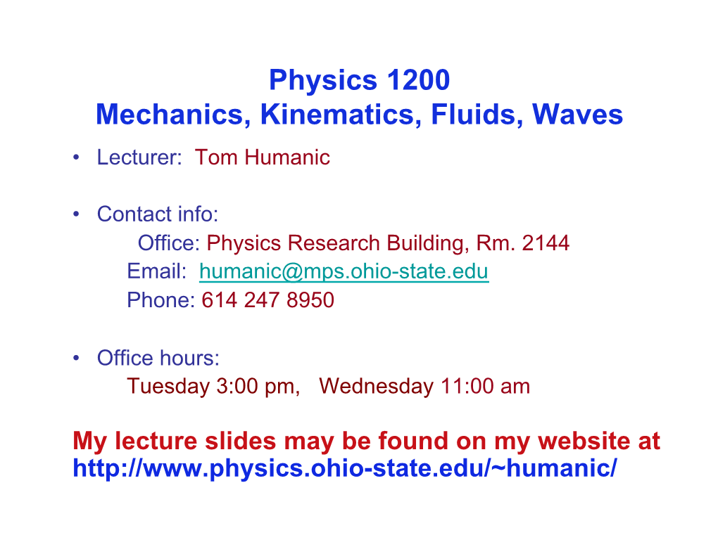 Physics 1200 Mechanics, Kinematics, Fluids, Waves • Lecturer: Tom Humanic