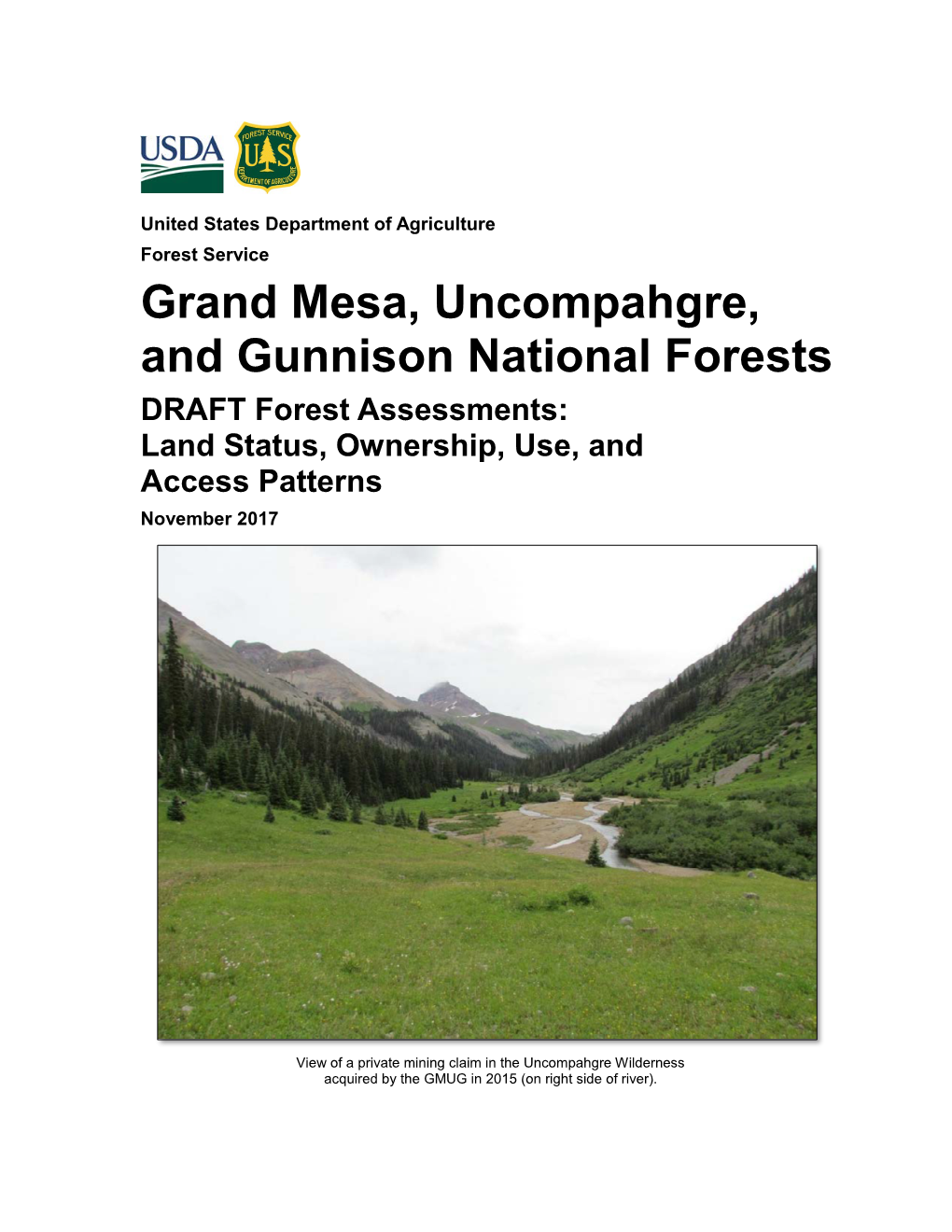 Grand Mesa, Uncompahgre, and Gunnison National Forests DRAFT Forest Assessments: Land Status, Ownership, Use, and Access Patterns November 2017