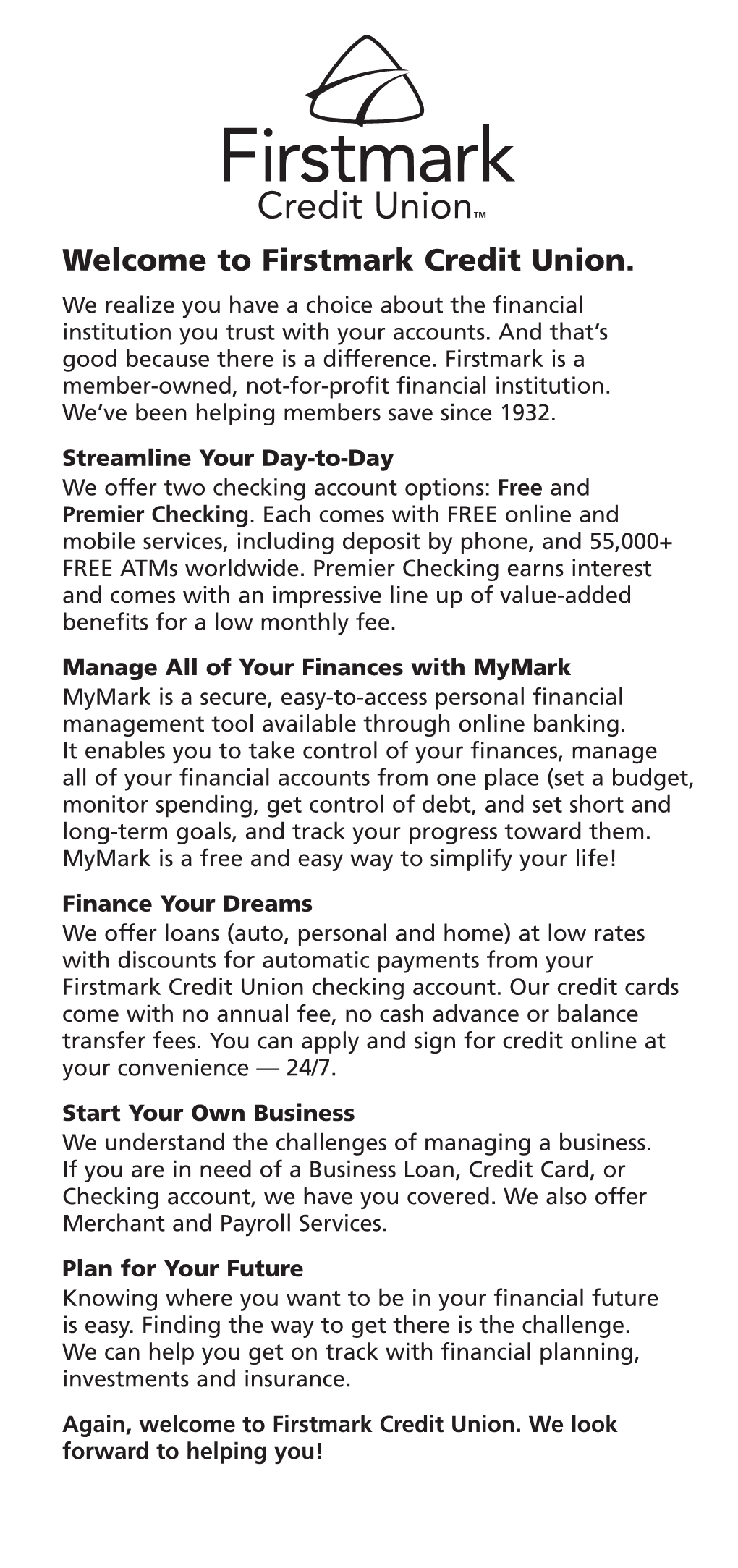 Welcome to Firstmark Credit Union. We Realize You Have a Choice About the Financial Institution You Trust with Your Accounts