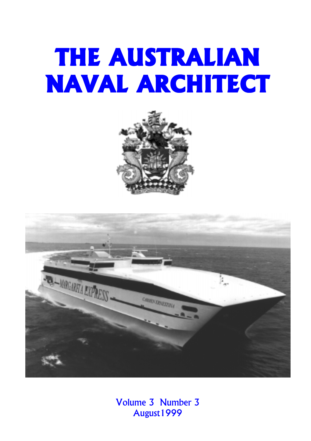 August1999 Need a Fast Ferry Design? Call Us! Phone +61 2 9488 9877 Fax +61 2 9488 8144 Email: Fastcats@Amd.Com.Au the AUSTRALIAN NAVAL ARCHITECT
