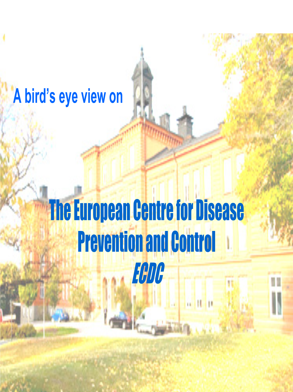 The European Centre for Disease Prevention and Control