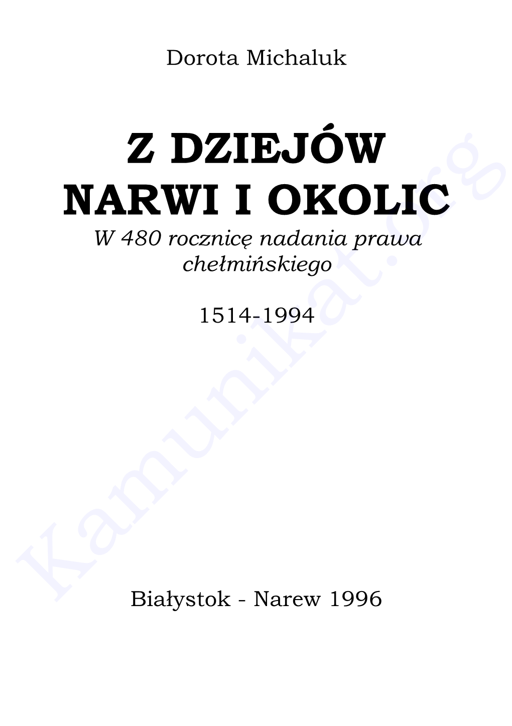 Z DZIEJÓW NARWI I OKOLIC W 480 Rocznicę Nadania Prawa Chełmińskiego