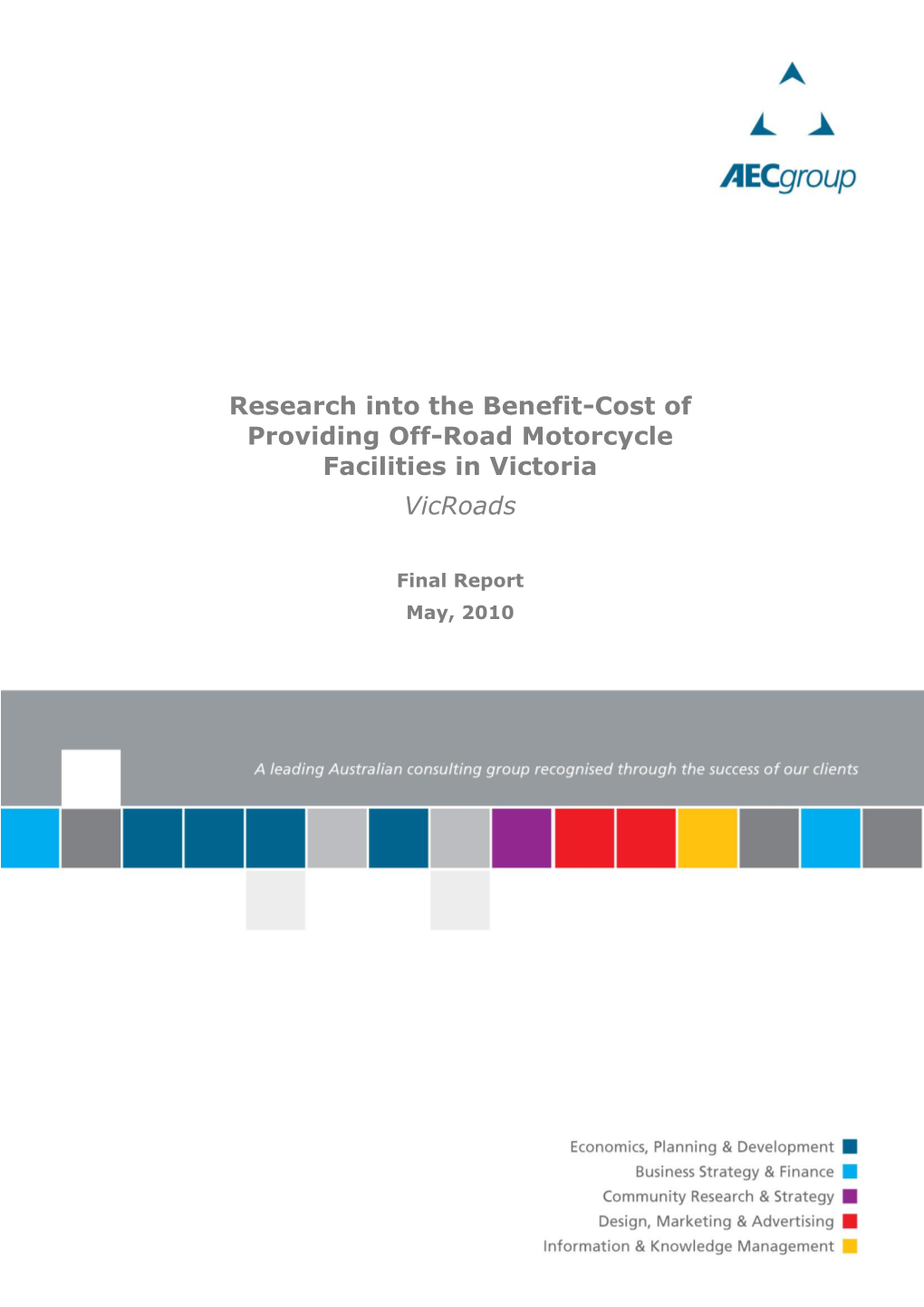 Research Into the Benefit-Cost of Providing Off-Road Motorcycle Facilities in Victoria Vicroads