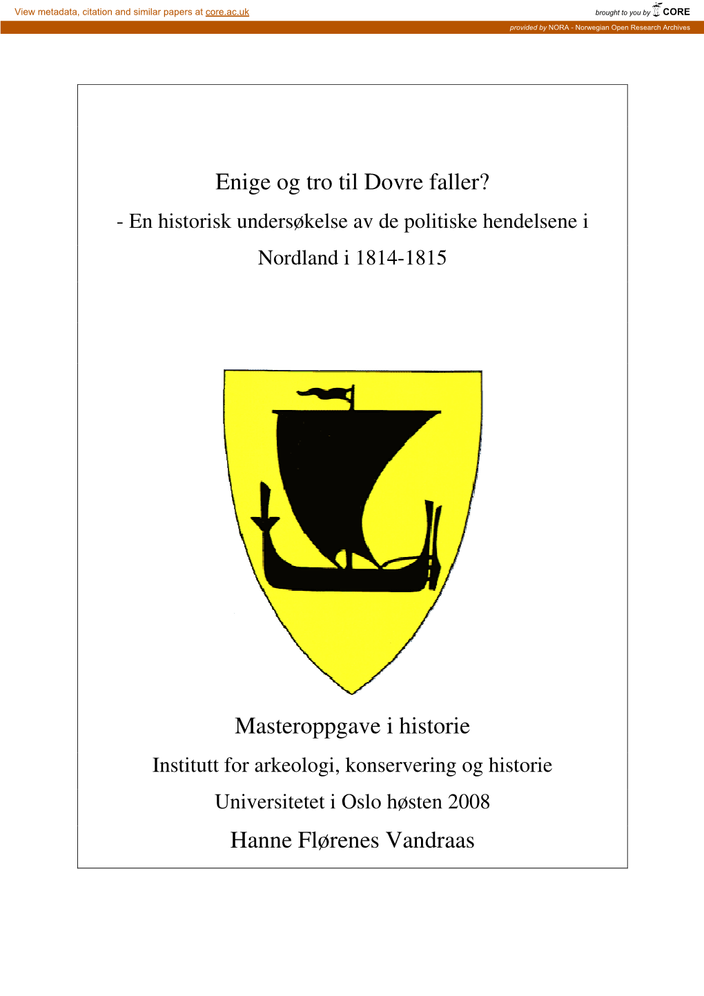 Enige Og Tro Til Dovre Faller? - En Historisk Undersøkelse Av De Politiske Hendelsene I Nordland I 1814-1815