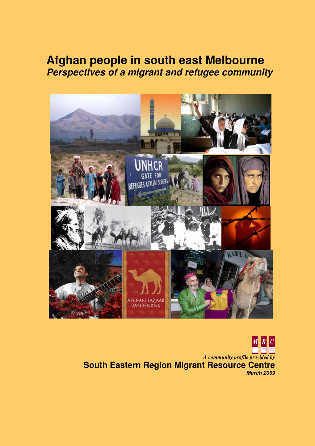 Afghan People in South East Melbourne Perspectives of a Migrant and Refugee Community