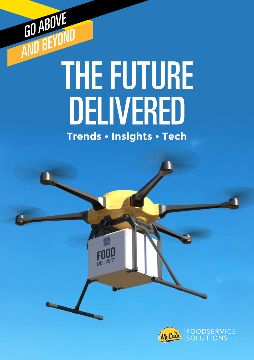 GO ABOVE and BEYOND the FUTURE DELIVERED Trends • Insights • Tech CONTENTS