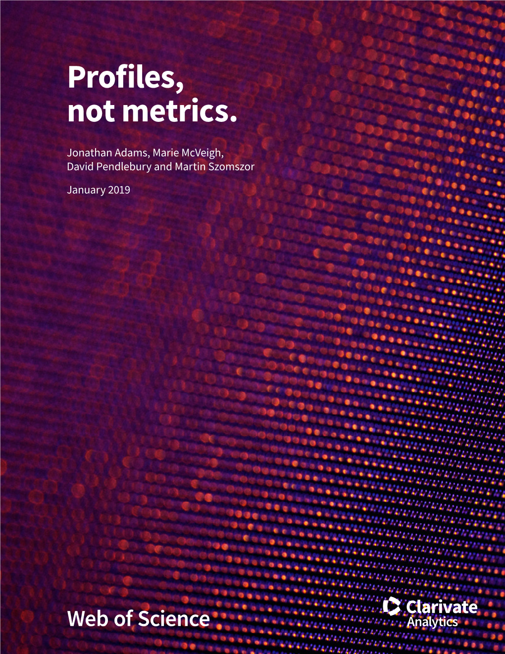 Profiles, Not Metrics