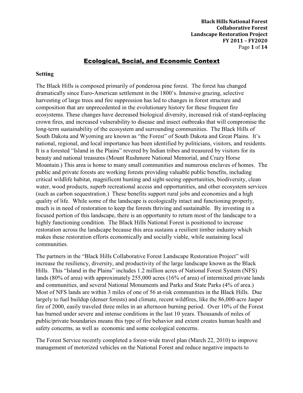 Ecological, Social, and Economic Context Setting the Black Hills Is Composed Primarily of Ponderosa Pine Forest. the Forest