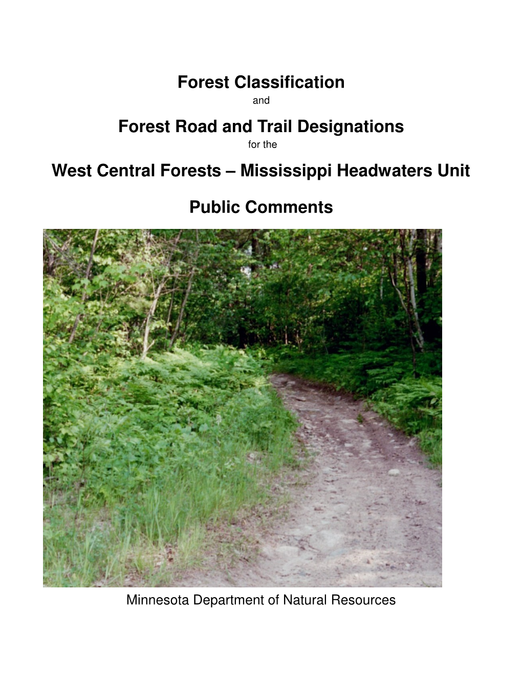 Forest Road and Trail Designations for the West Central Forests – Mississippi Headwaters Unit