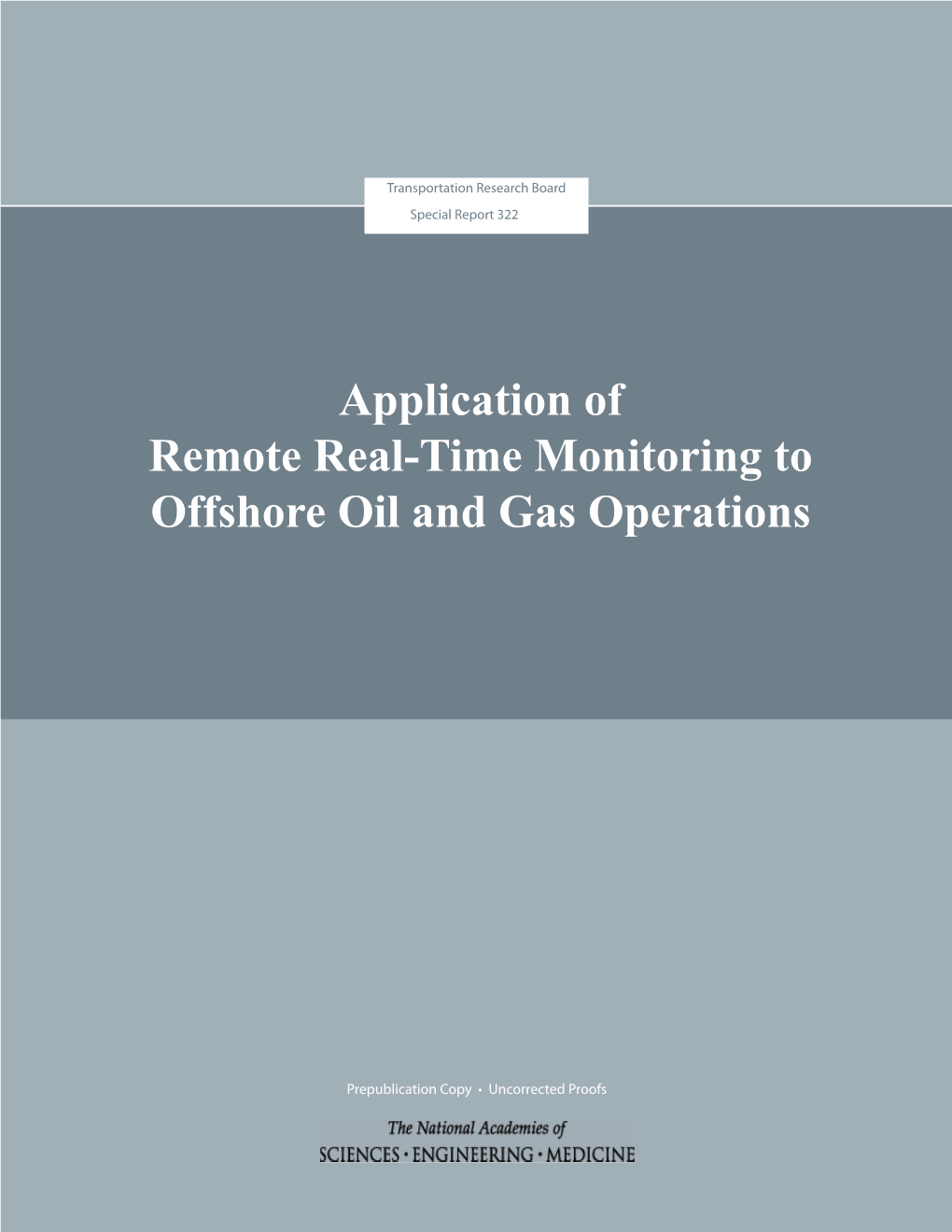 Application of Remote Real-Time Monitoring to Offshore Oil and Gas Operations