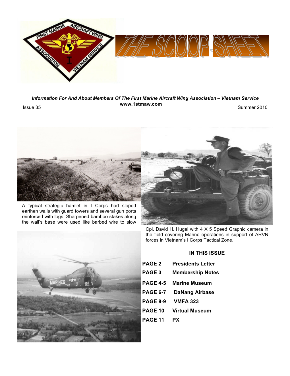 IN THIS ISSUE PAGE 2 Presidents Letter PAGE 3 Membership Notes PAGE 4-5 Marine Museum PAGE 6-7 Danang Airbase PAGE 8-9 VMFA 32