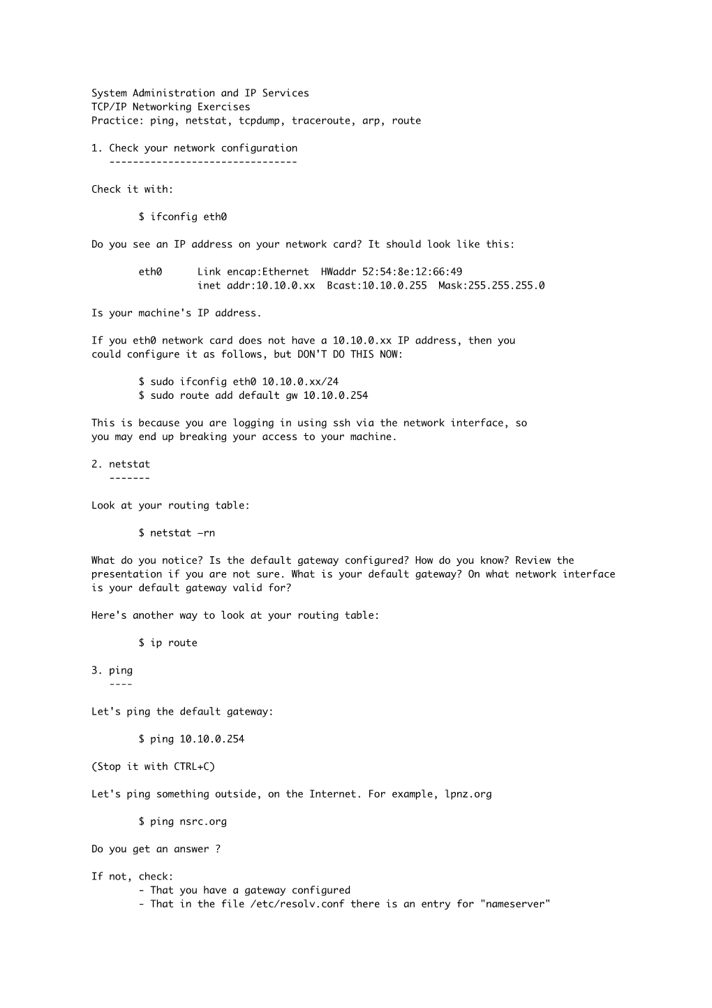 System Administration and IP Services TCP/IP Networking Exercises Practice: Ping, Netstat, Tcpdump, Traceroute, Arp, Route