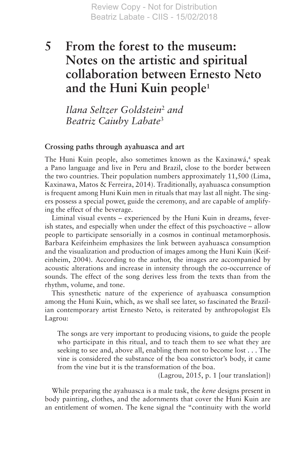 5 from the Forest to the Museum: Notes on the Artistic and Spiritual Collaboration Between Ernesto Neto and the Huni Kuin People1