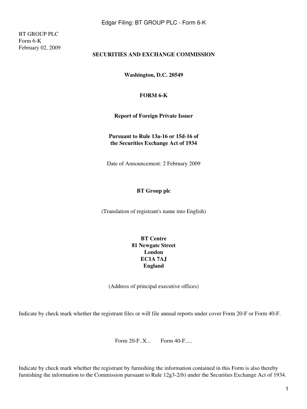 Edgar Filing: BT GROUP PLC - Form 6-K BT GROUP PLC Form 6-K February 02, 2009 SECURITIES and EXCHANGE COMMISSION