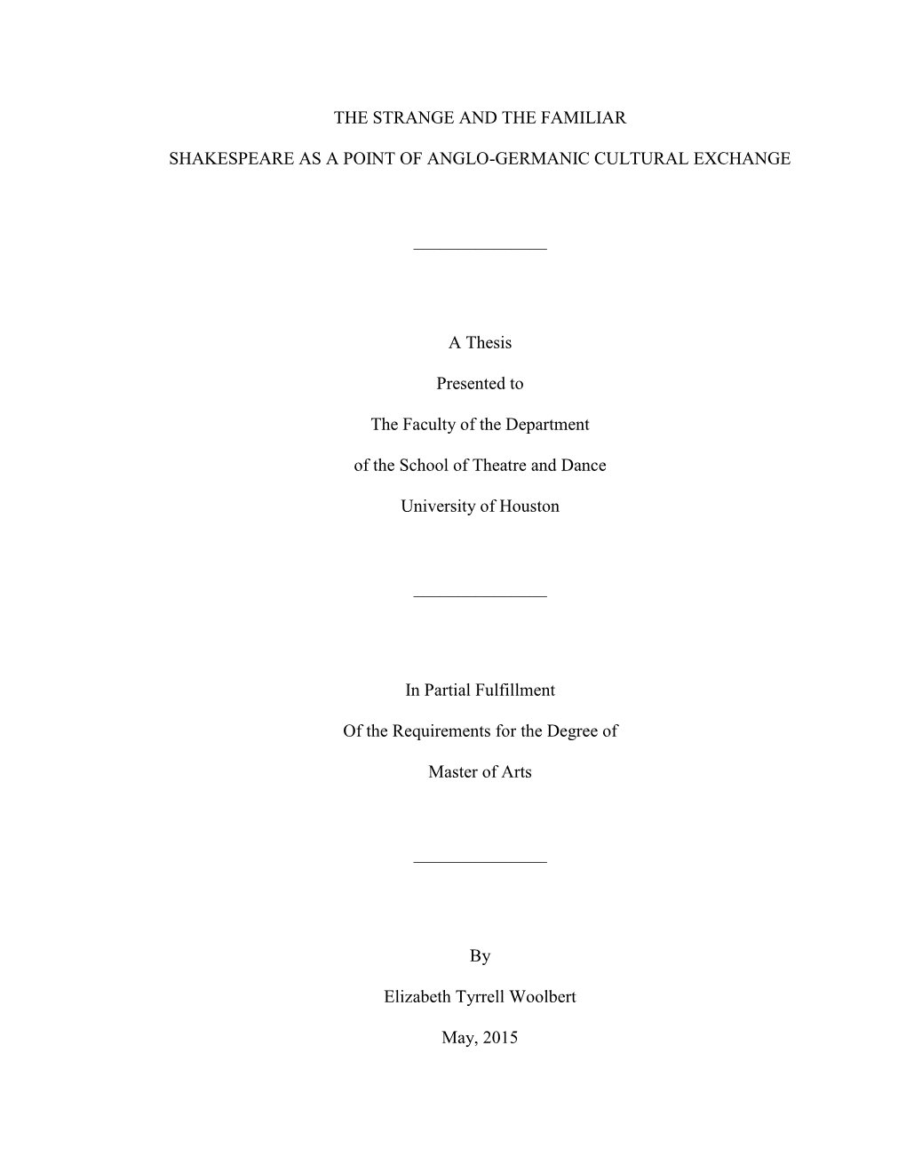 THE STRANGE and the FAMILIAR SHAKESPEARE AS a POINT of ANGLO-GERMANIC CULTURAL EXCHANGE a Thesis Presented to Th