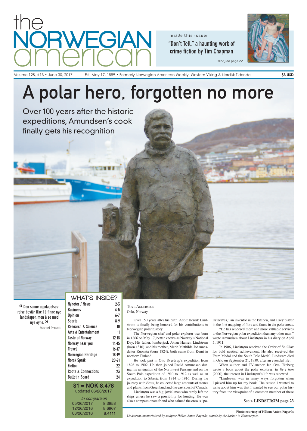 Norwegian “Don’T Tell,” a Haunting Work of Crime Fiction by Tim Chapman American Story on Page 22 Volume 128, #13 • June 30, 2017 Est