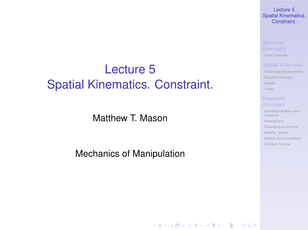 Lecture 5 Spatial Kinematics. Constraint