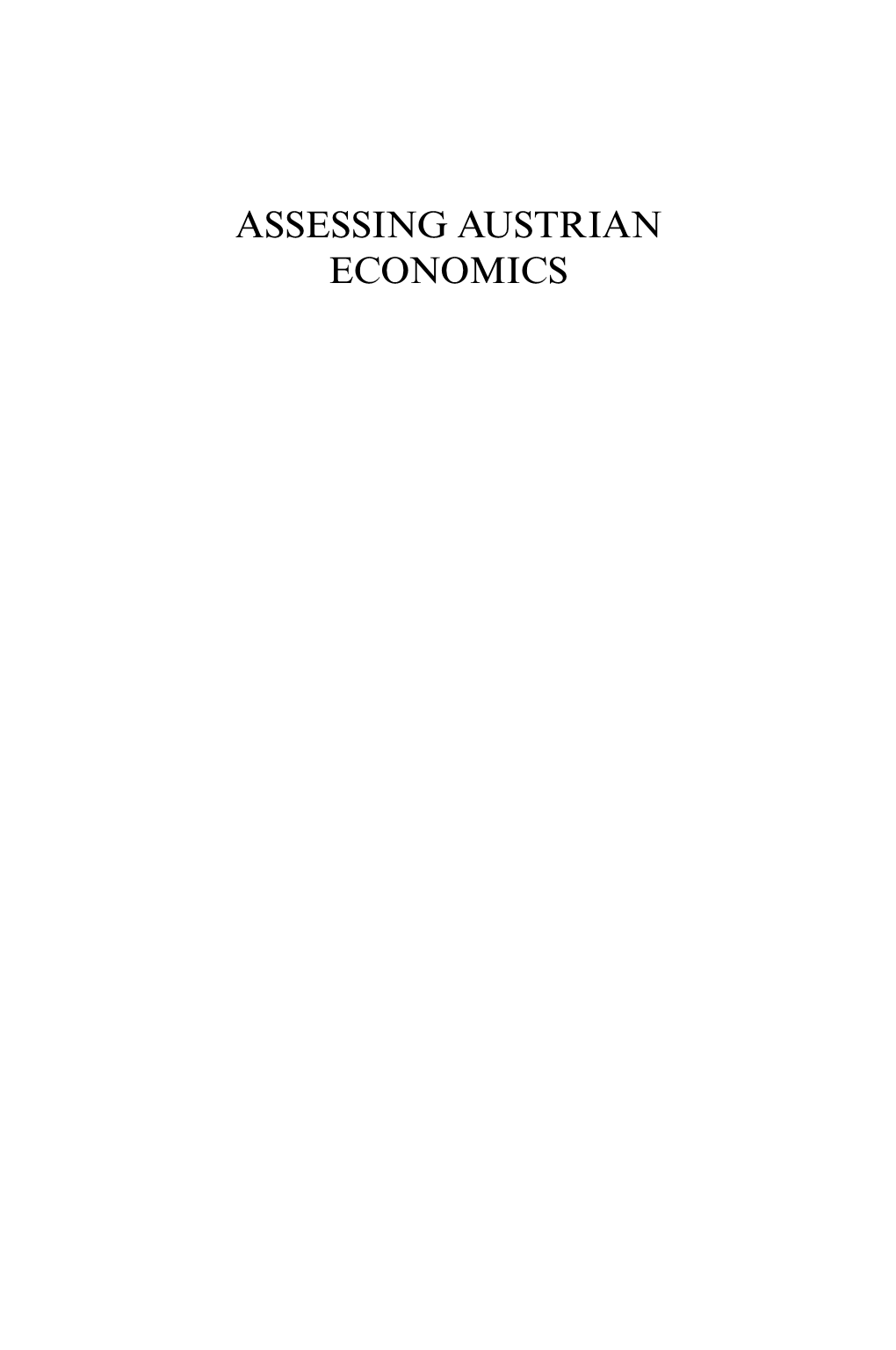 ASSESSING AUSTRIAN ECONOMICS ADVANCES in AUSTRIAN ECONOMICS Series Editors: Daniel J