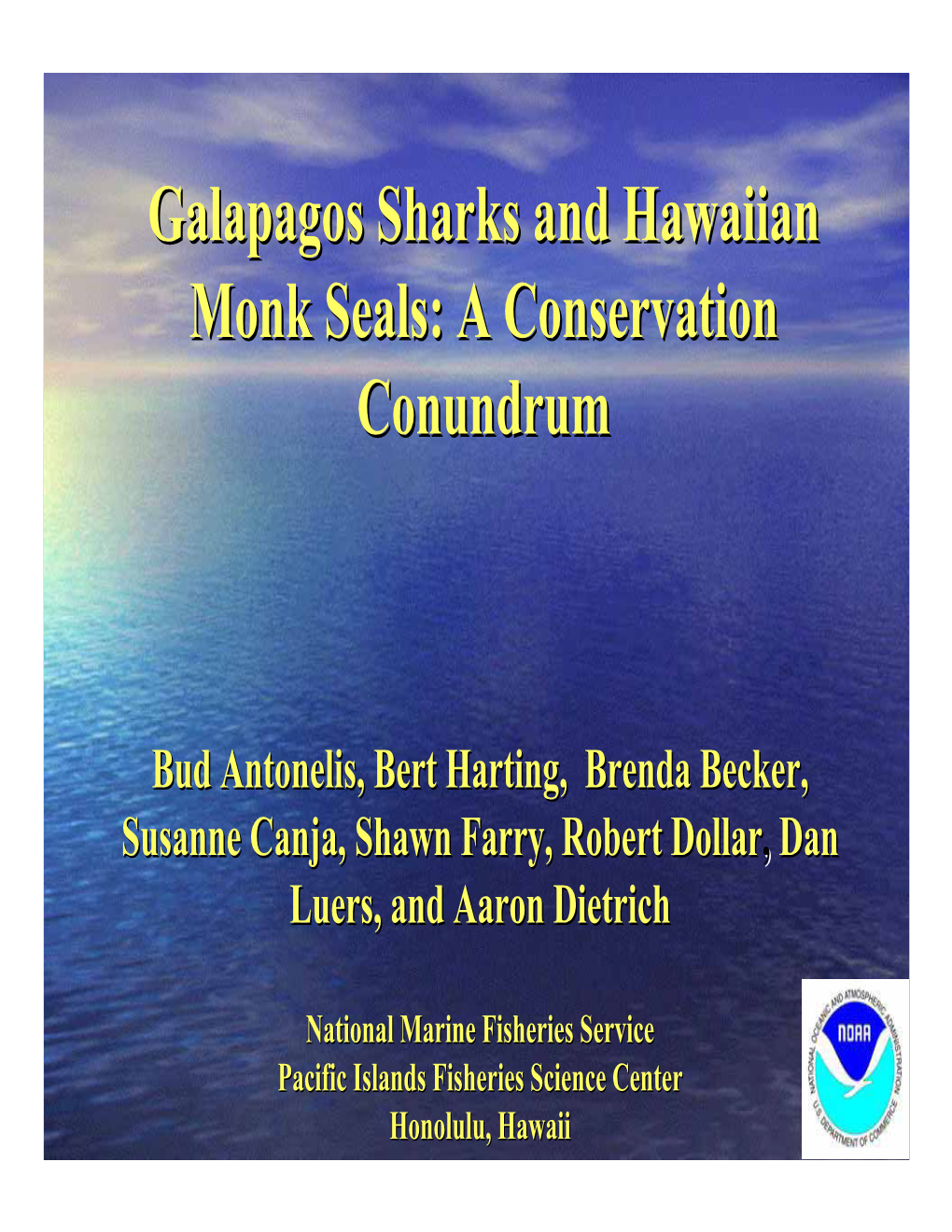 Galapagos Sharks and Hawaiian Monk Seals