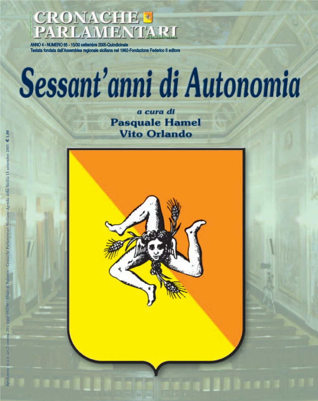 ANNO 4 - NUMERO 65 - 15/30 Settembre 2005-Quindicinale Testata Fondata Dall’Assemblea Regionale Siciliana Nel 1962-Fondazione Federico II Editore 0 0 0 0 , , 1 1 Û Û