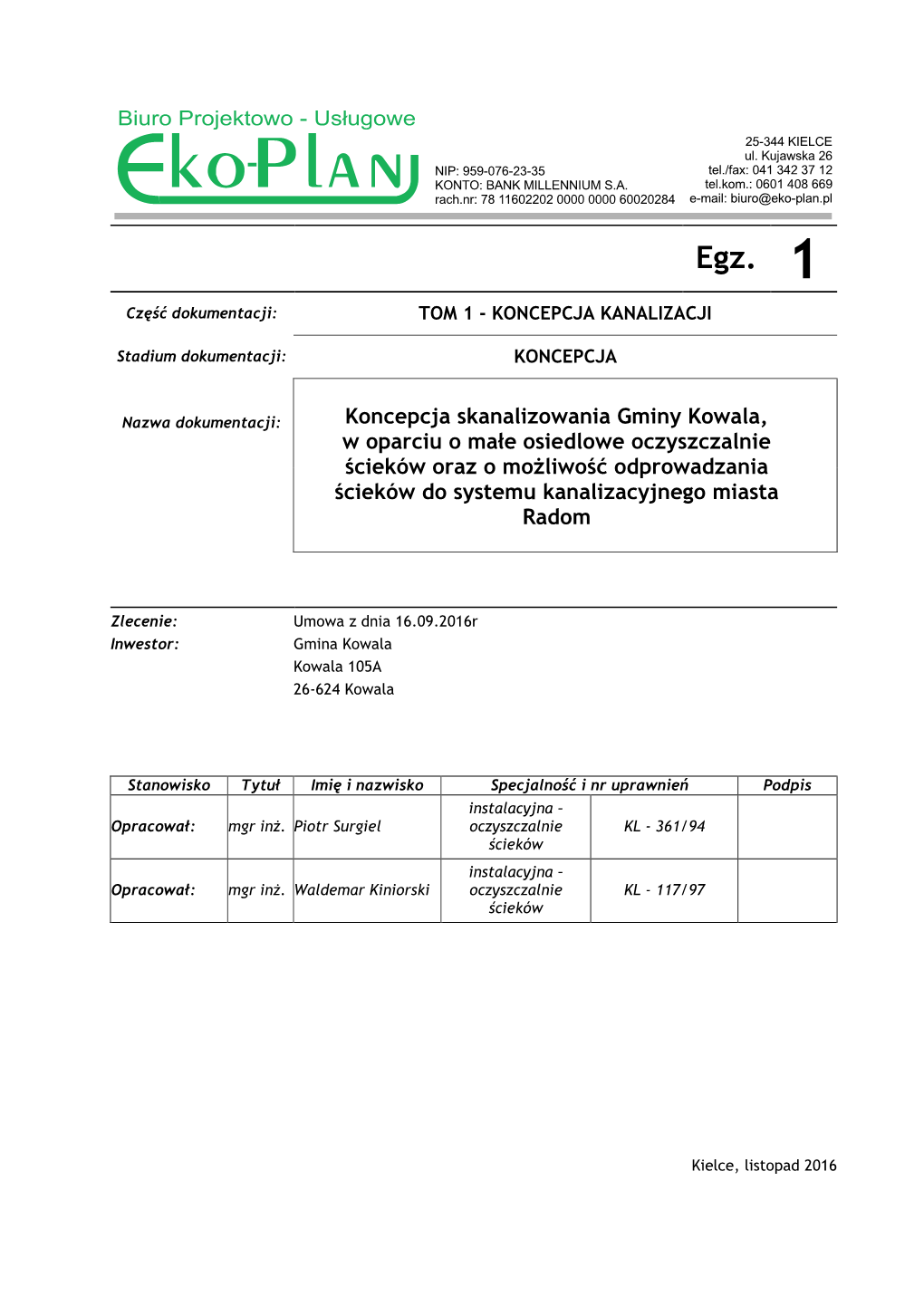 Egz. 1 Część Dokumentacji: TOM 1 - KONCEPCJA KANALIZACJI