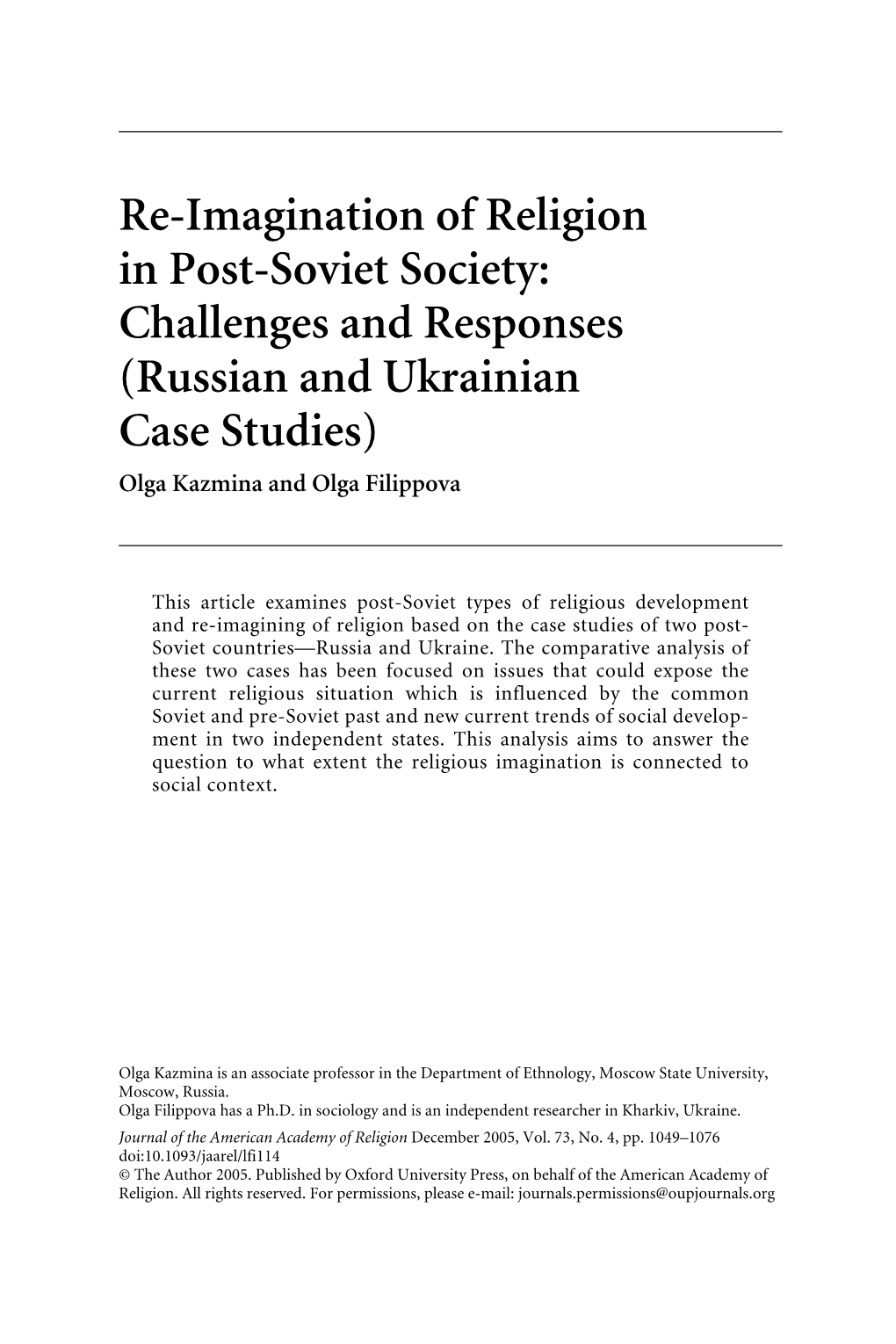 Re-Imagination of Religion in Post-Soviet Society: Challenges and Responses (Russian and Ukrainian Case Studies) Olga Kazmina and Olga Filippova